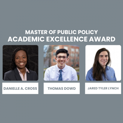 Photos of Master of Public Policy Academic Excellence Award recipients Danielle A. Cross, Thomas Dowd & Jared Tyler Lynch