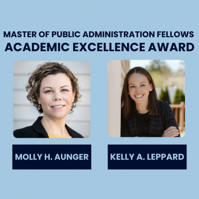 Photos of Master of Public Administration Fellows Academic Excellence Awardees Molly H. Aunger & Kelly A. Leppard